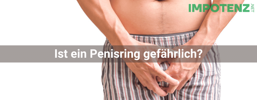 penisring-gefaehrlich-gefahr-achtung-mann-hose-angst