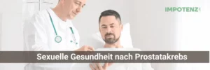 Sexuelle Gesundheit nach Prostatakrebs